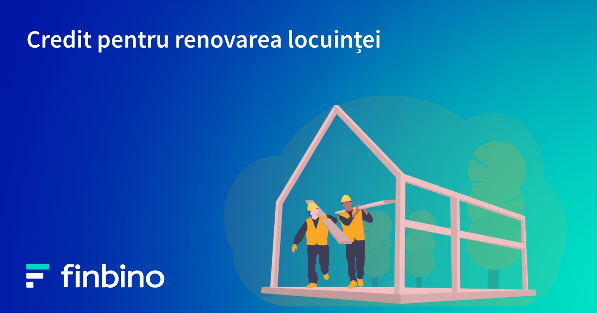 Credit pentru renovarea locuinței