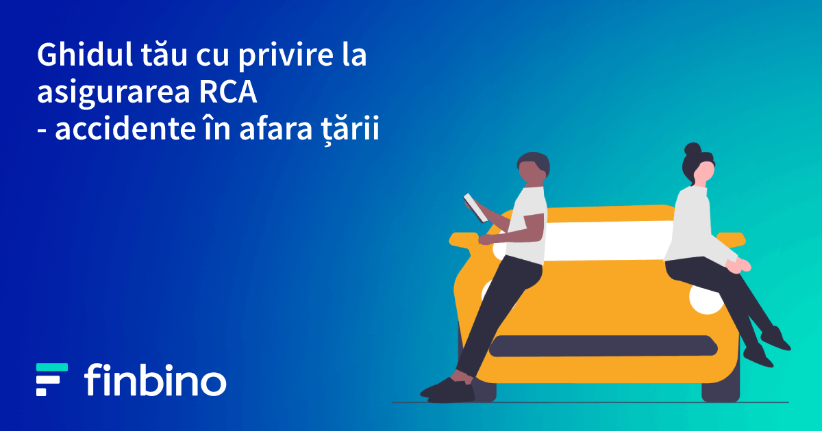 Ghidul tău cu privire la asigurarea RCA - accidente în afara țării