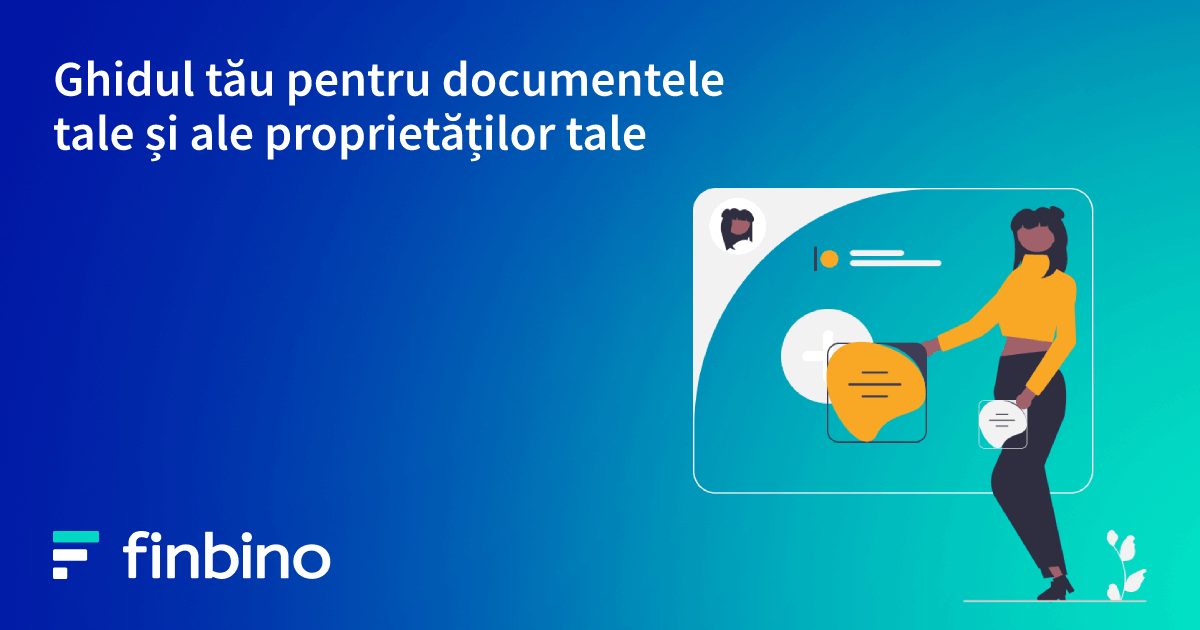 Ghidul tău pentru documentele tale și ale proprietăților tale