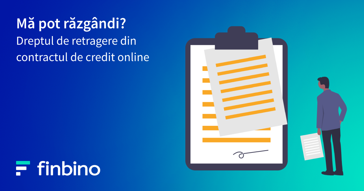 Mă pot răzgândi? - Dreptul de retragere din contractul de credit online